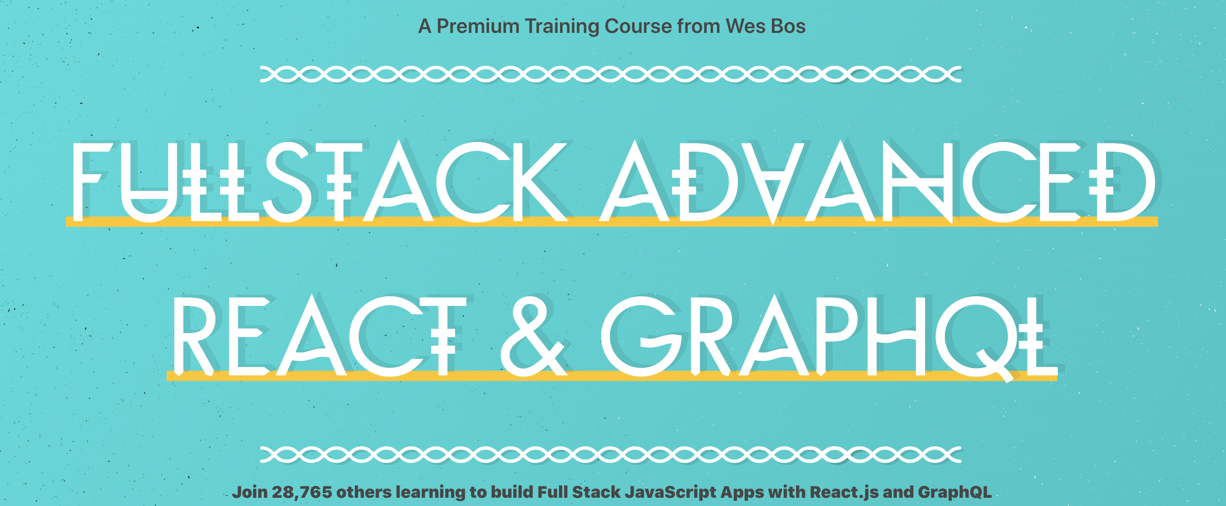 Wes Bos - Advanced React and GraphQL