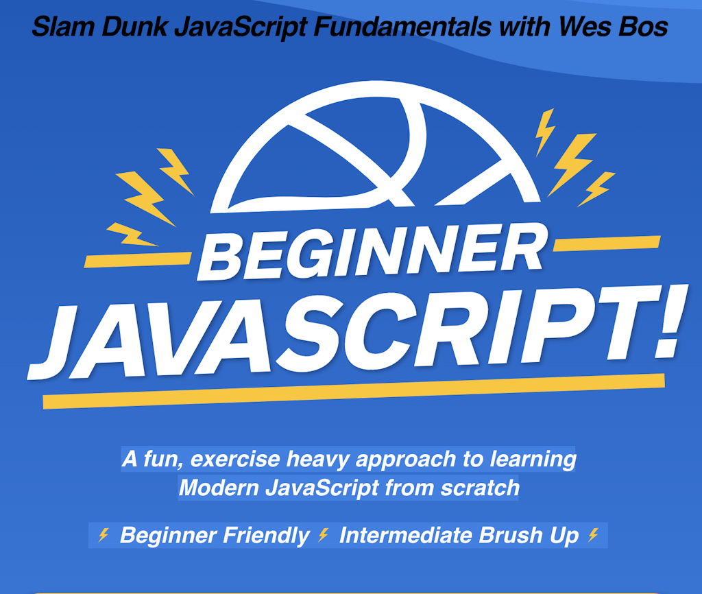 Wes Bos - Beginner JavaScript